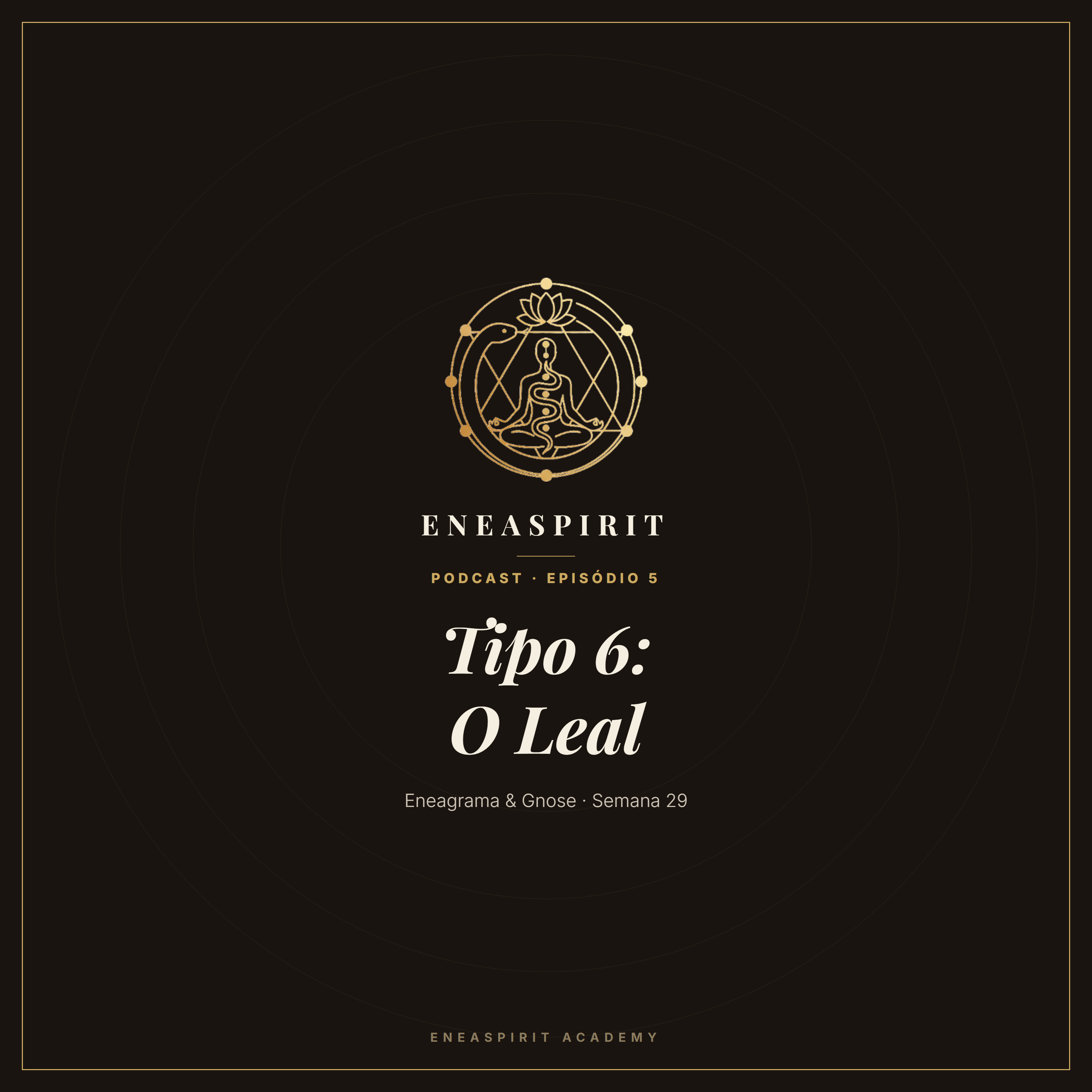 Tipo 6: O Leal | EneaSpirit Podcast episode artwork