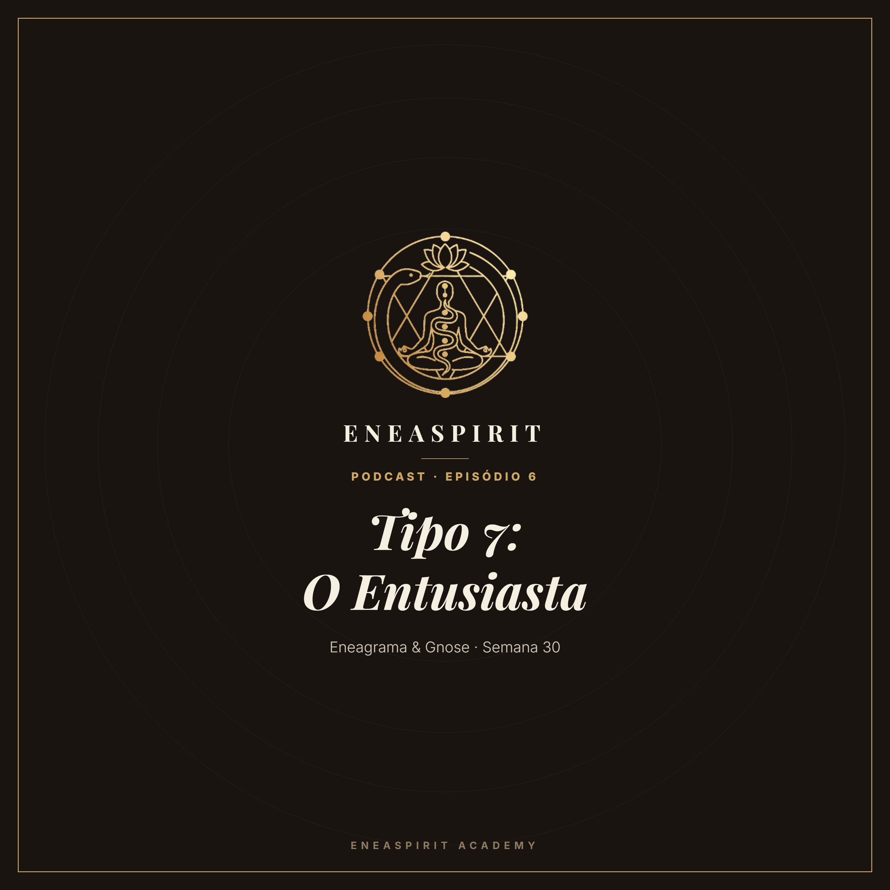 Tipo 7: O Entusiasta | EneaSpirit Podcast episode artwork